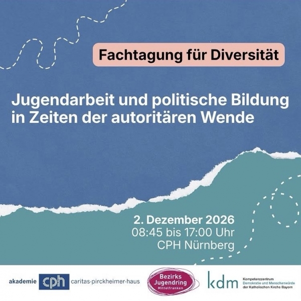 Fachtagung für Diversität. Jugendarbeit und politische Bildung in Zeiten der autoritären Wende. 02. Dezember 2026 8:45 Uhr bis 17 Uhr, CPH Nürnberg (darunter Logos der Veranstalter)